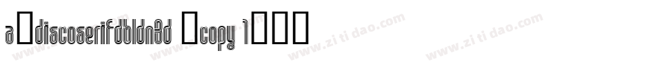 a_DiscoSerifDblDn3D (COPY 1)字体转换
